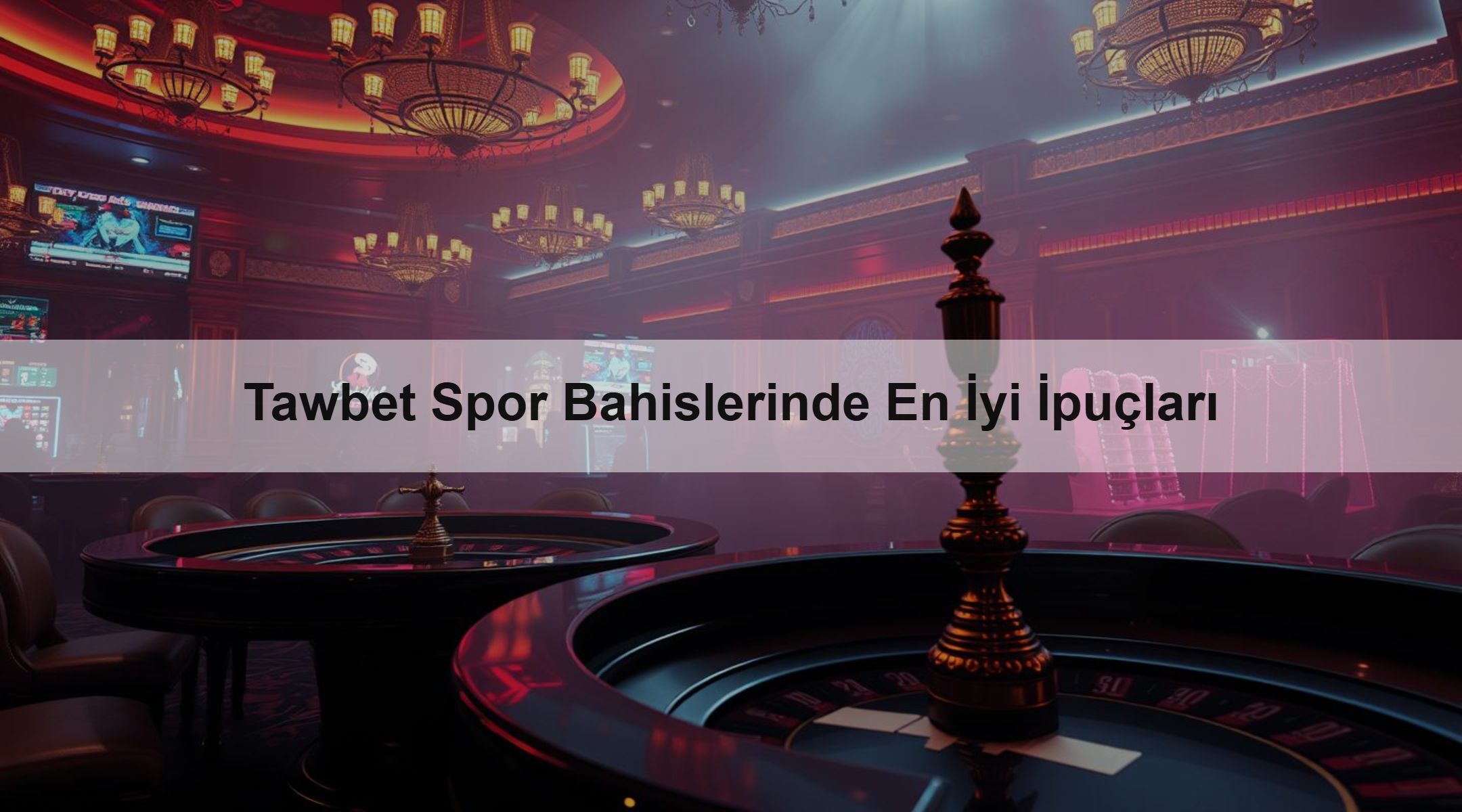 Tawbet Spor Bahislerinde En İyi İpuçları 1 Tawbet Spor Bahislerinde En İyi İpuçları