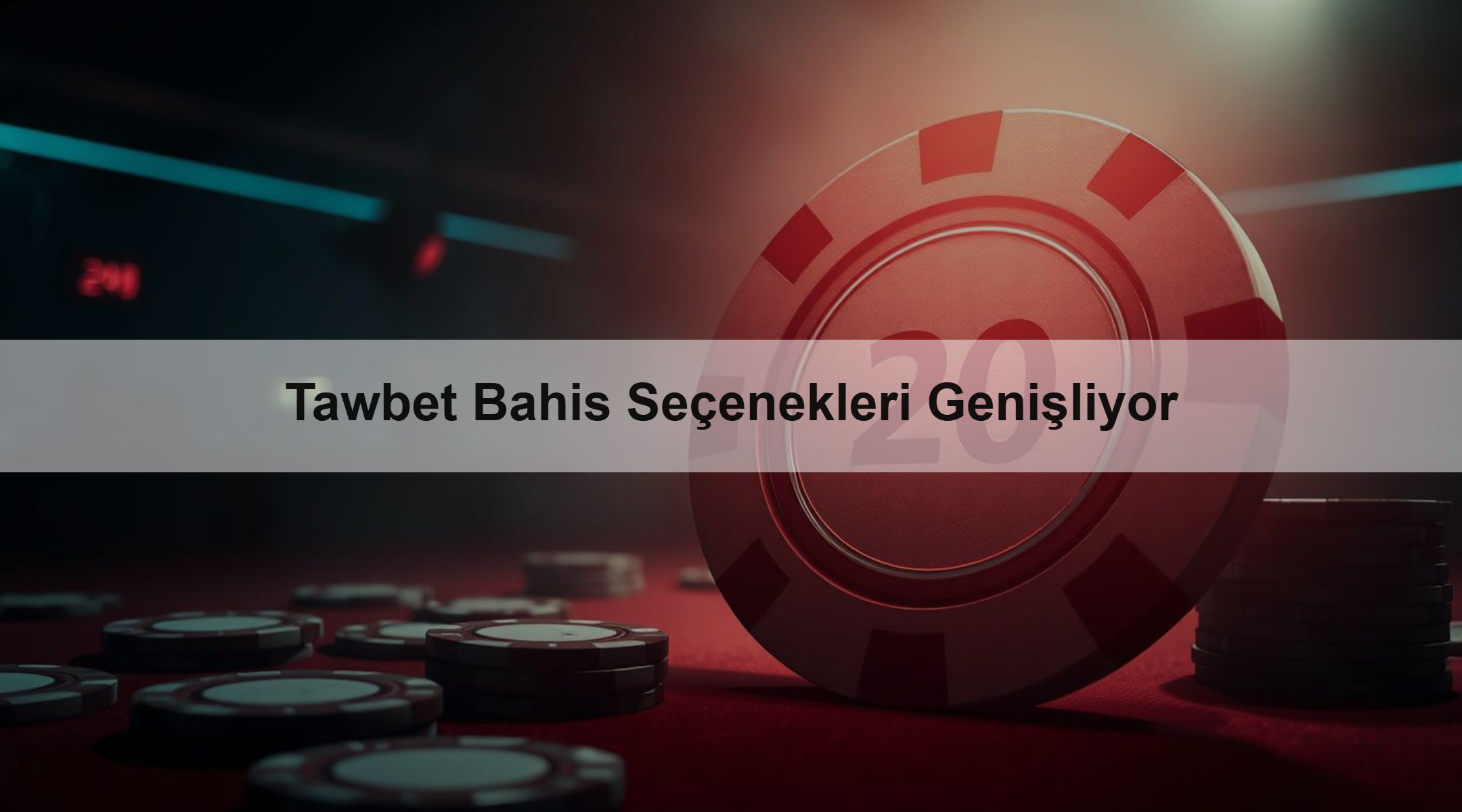 Tawbet Bahis Seçenekleri Genişliyor 1 Tawbet Bahis Seçenekleri Genişliyor