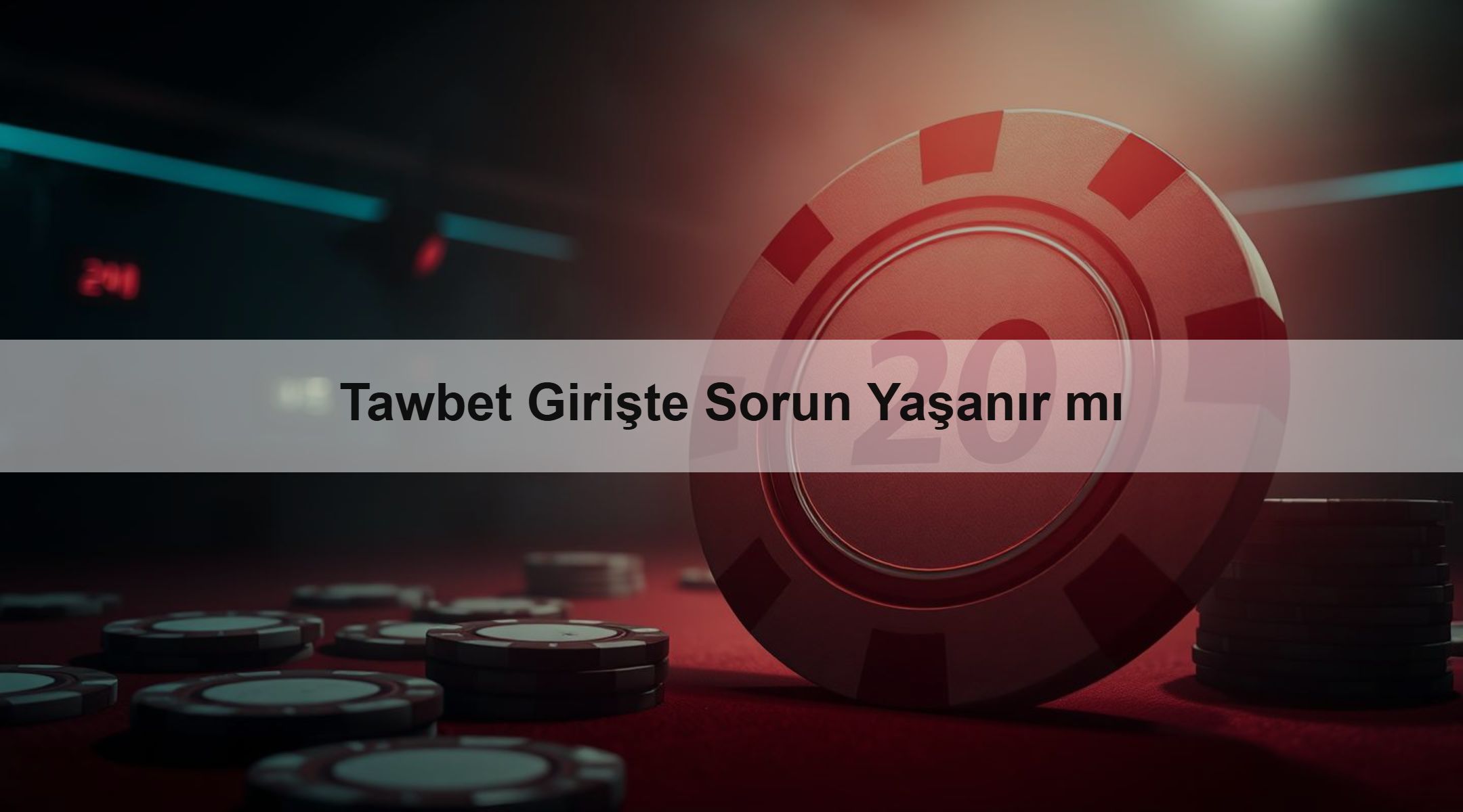 Tawbet Girişte Sorun Yaşanır mı 1 Tawbet Girişte Sorun Yaşanır mı