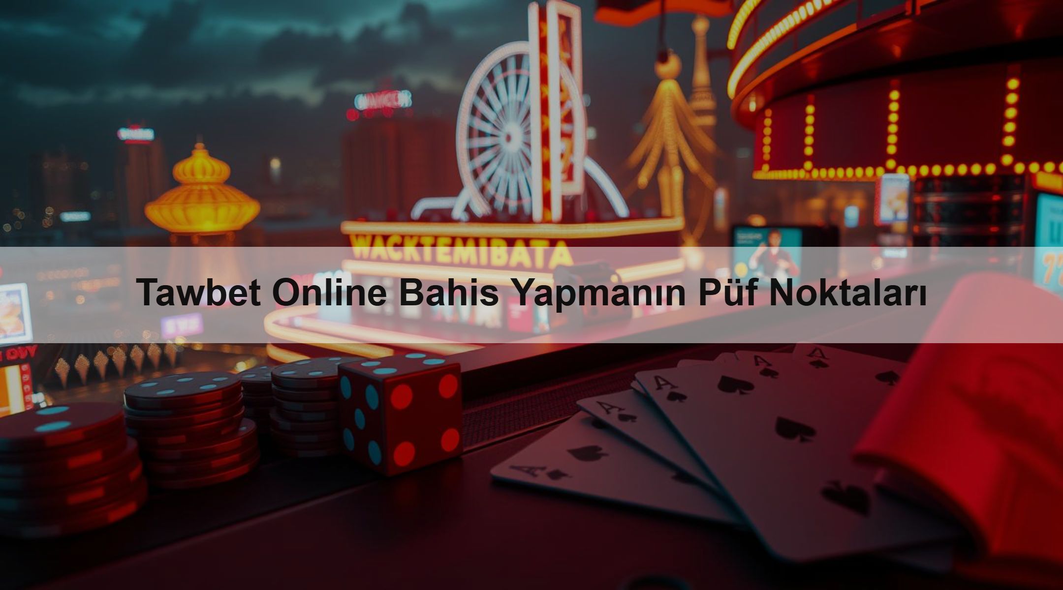 Tawbet Online Bahis Yapmanın Püf Noktaları