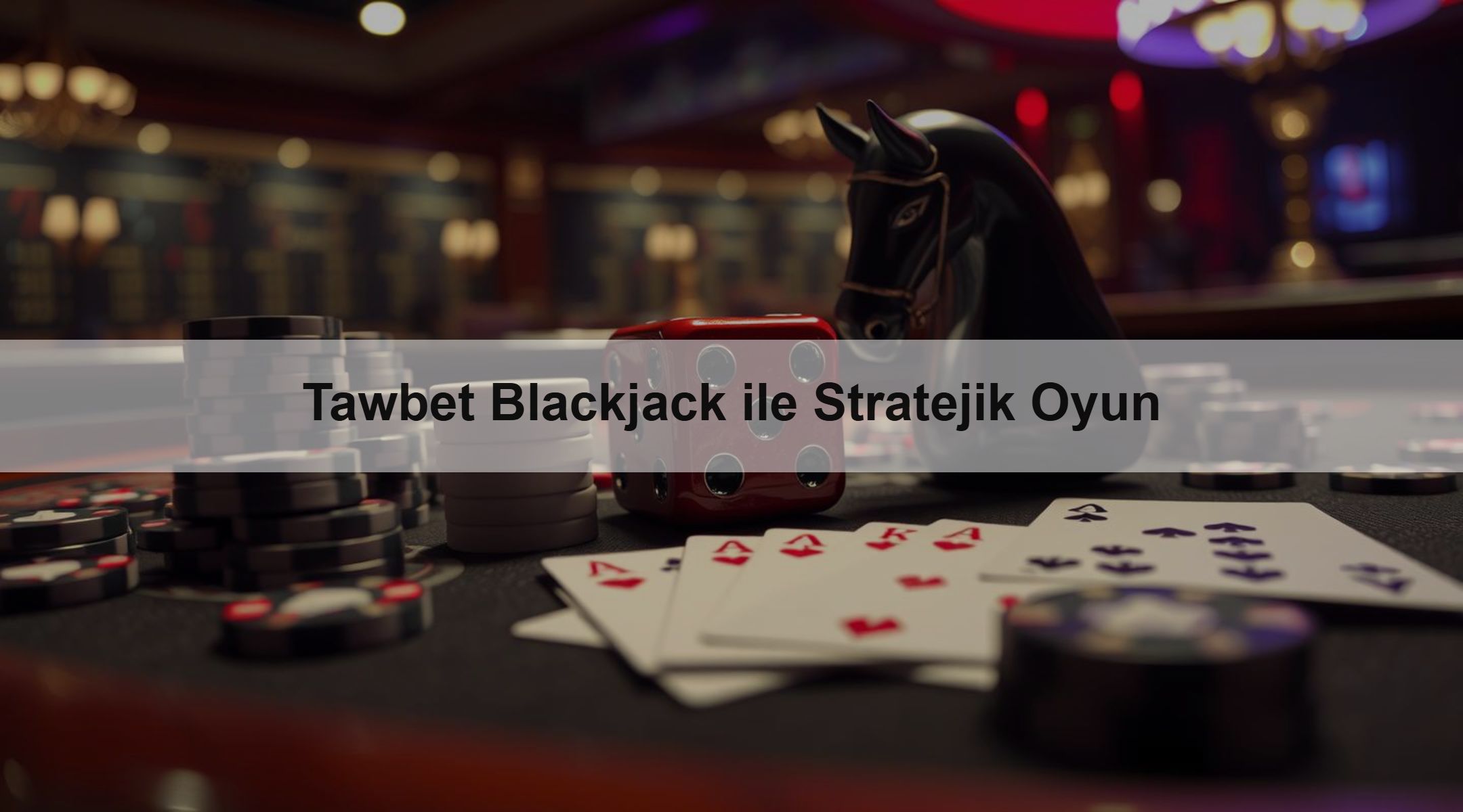Tawbet Blackjack ile Stratejik Oyun